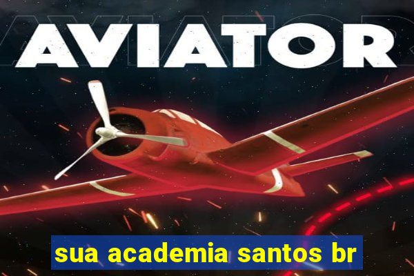 sua academia santos br